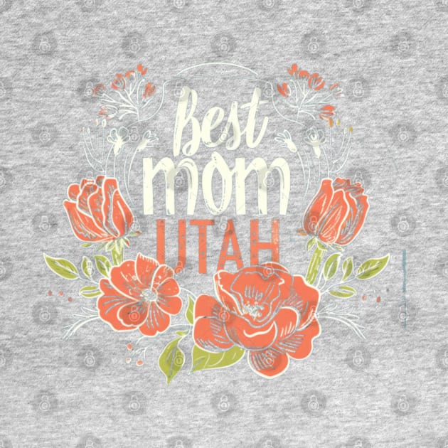 Best Mom From UTAH, mothers day gift ideas, i love my mom by Pattyld